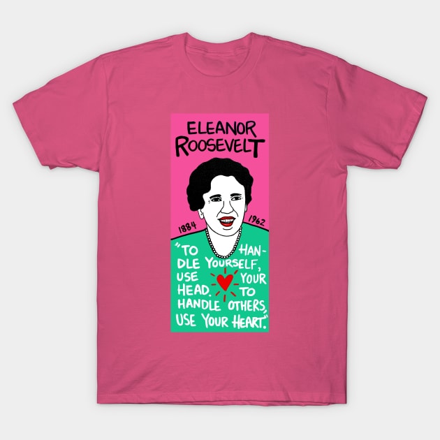 Eleanor Roosevelt T-Shirt by krusefolkart